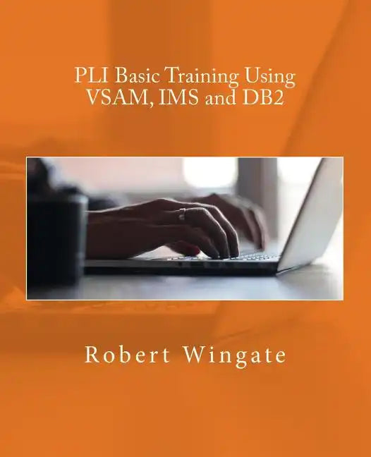 PLI Basic Training Using VSAM, IMS and DB2 - Paperback