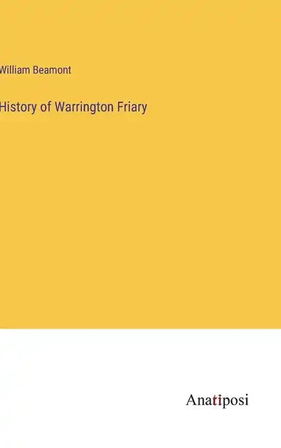 History of Warrington Friary - Hardcover