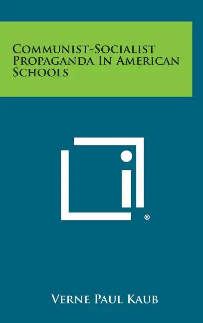 Communist-Socialist Propaganda in American Schools - Hardcover