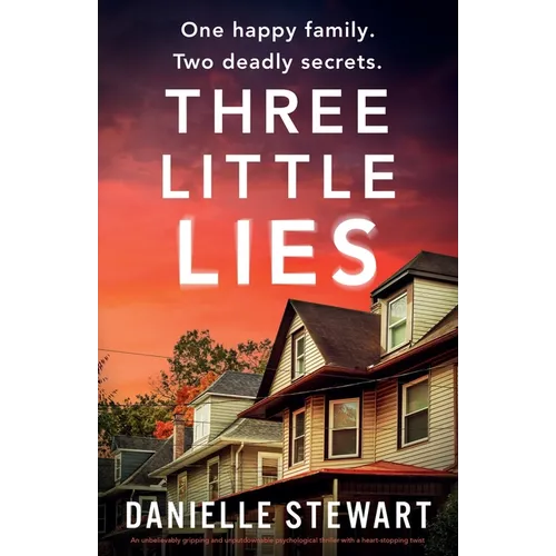 Three Little Lies: An unbelievably gripping and unputdownable psychological thriller with a heart-stopping twist - Paperback
