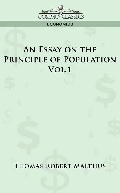 An Essay on the Principle of Population - Vol. 1 - Paperback