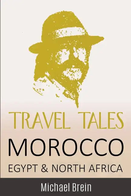 Travel Tales: Morocco, Egypt & North Africa - Paperback