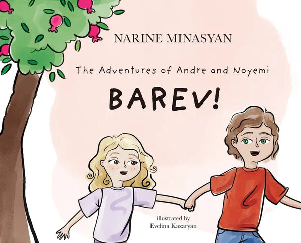 The Adventures of Andre and Noyemi: Barev!: Barev - Hardcover