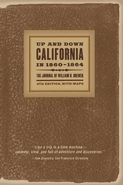 Up and Down California in 1860-1864: The Journal of William H. Brewer - Paperback
