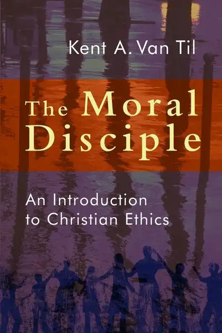 Moral Disciple: An Introduction to Christian Ethics - Paperback