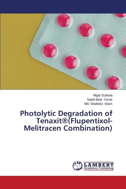 Photolytic Degradation of Tenaxit(r)(Flupentixol-Melitracen Combination) - Paperback