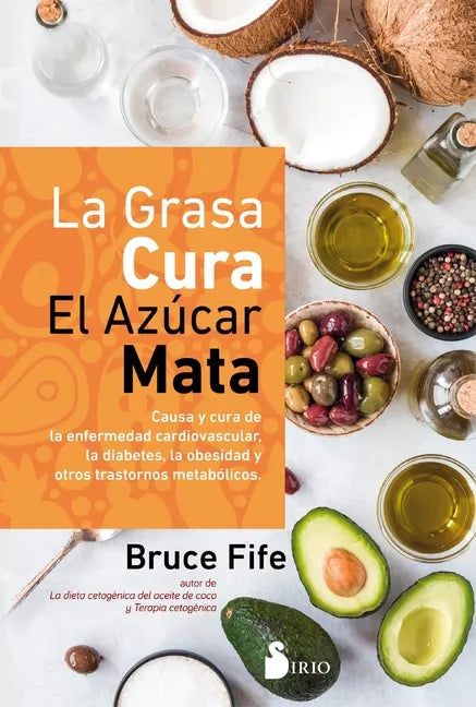 La Grasa Cura, El Azucar Mata - Paperback