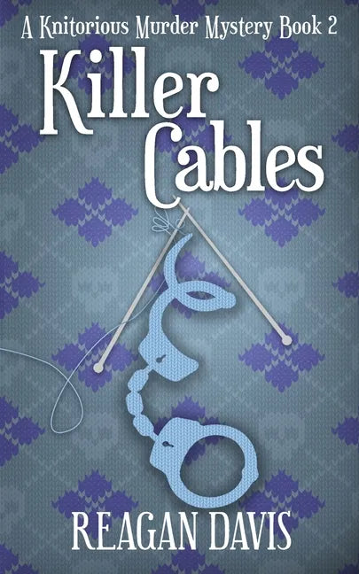 Killer Cables: A Knitorious Murder Mystery Book 2 - Paperback