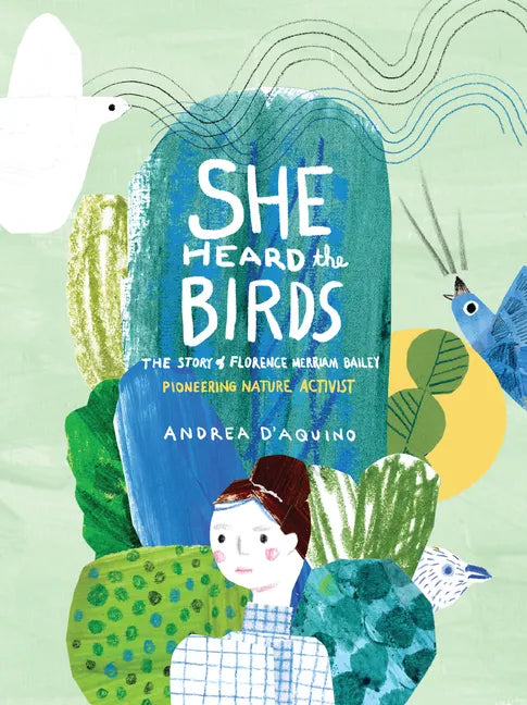 She Heard the Birds: The Story of Florence Merriam Bailey - Hardcover