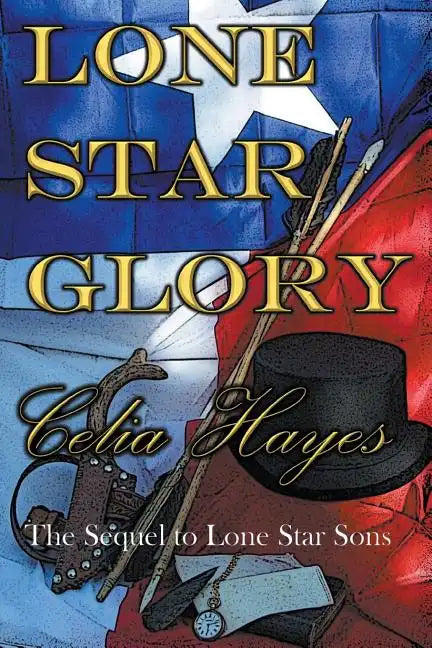 Lone Star Glory: Continuing the Entertaining and Mostly If Not Always True Adventures of Texas Ranger Jim Reade and his Blood Brother D - Paperback