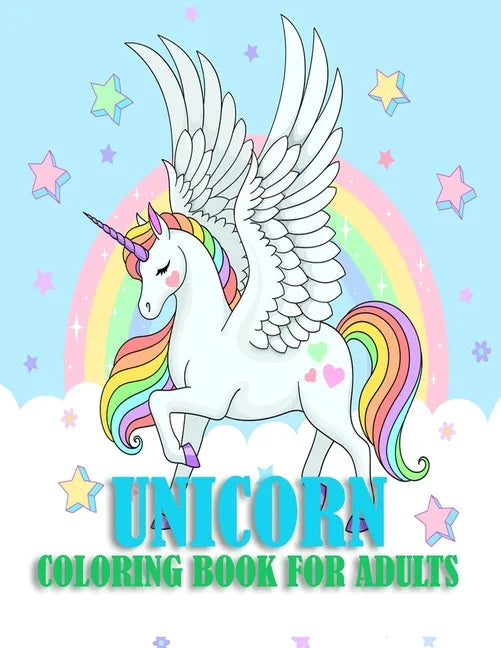 Unicorn Coloring Book For Adults: 50 unique and beautiful unicorn pages for mind relaxation and stress relief with more fun - Paperback