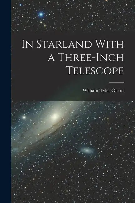 In Starland With a Three-Inch Telescope - Paperback