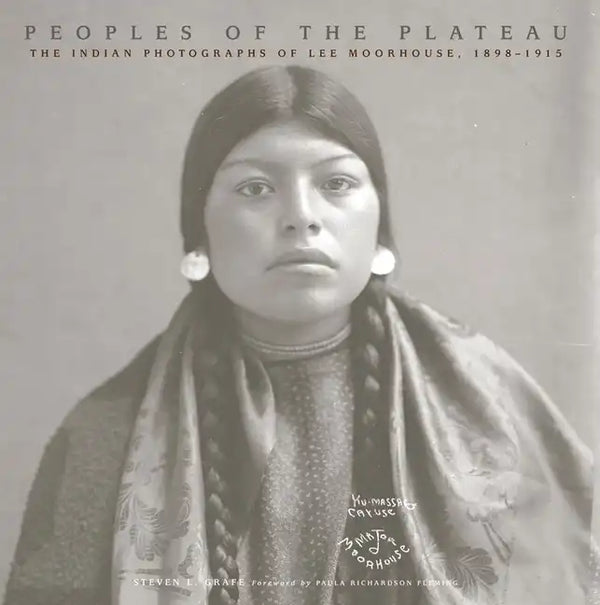 Peoples of the Plateau, 2: The Indian Photographs of Lee Moorhouse, 1898-1915 - Paperback