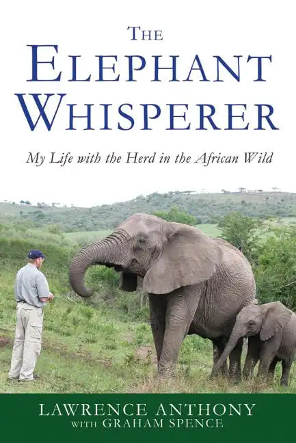 The Elephant Whisperer: My Life with the Herd in the African Wild - Paperback