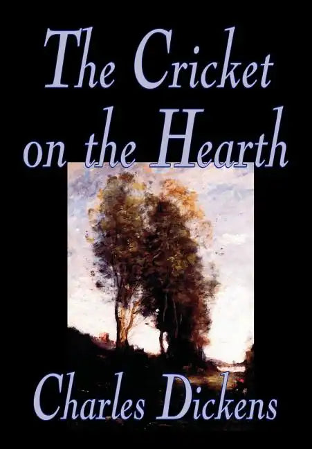 The Cricket on the Hearth by Charles Dickens, Fiction, Literary - Hardcover