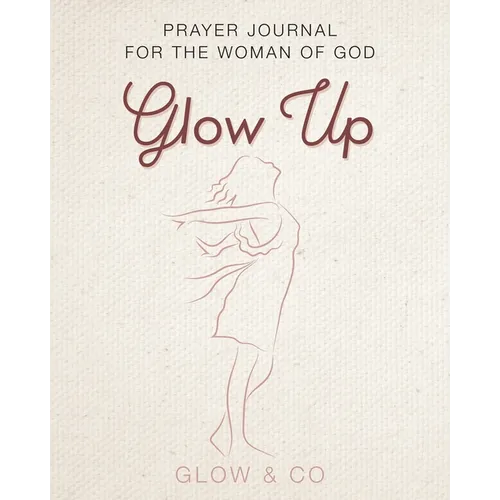 Glow Up (English): Prayer journal for the woman of God - Paperback