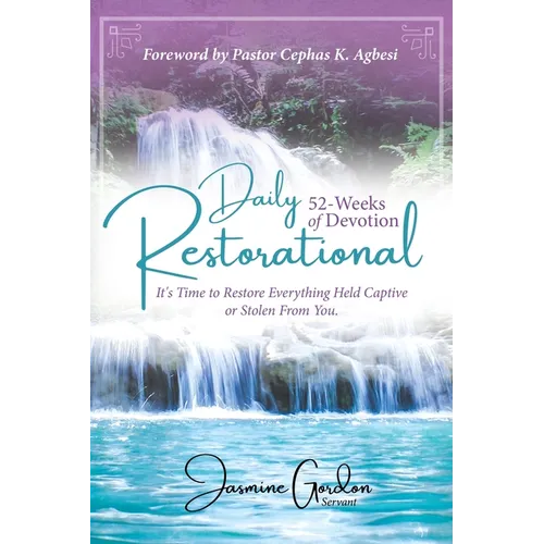Daily Restorational 52-Weeks of Devotion: It's Time to Restore Everything Held Captive or Stolen From You. - Paperback