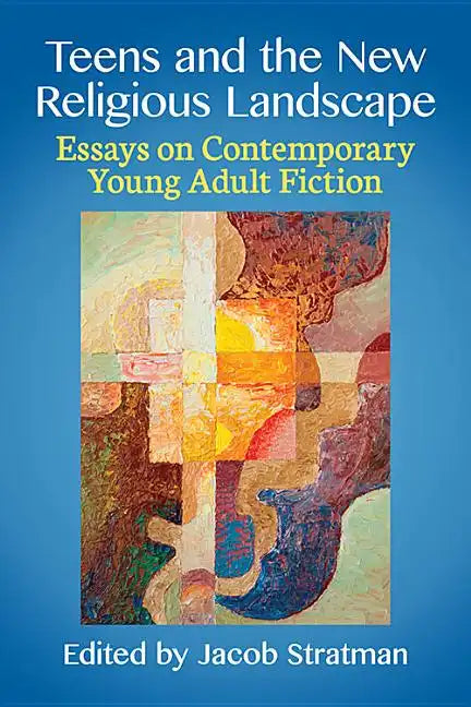 Teens and the New Religious Landscape: Essays on Contemporary Young Adult Fiction - Paperback