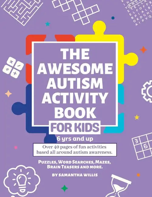 The Awesome Autism Activity Book: Over 40 pages of fun activities based all around autism awareness. - Paperback