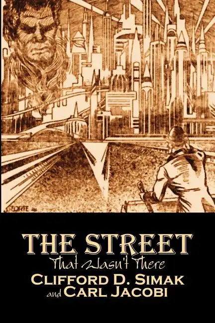 The Street That Wasn't There by Clifford D. Simak, Science Fiction, Fantasy, Adventure - Paperback