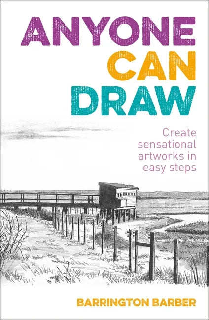 Anyone Can Draw: Create Sensational Artworks in Easy Steps - Paperback