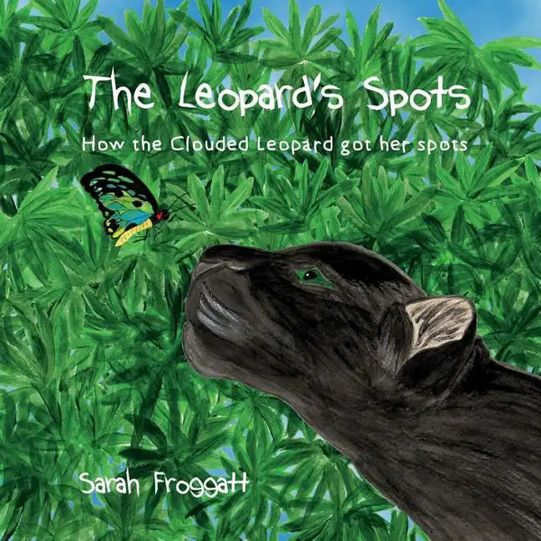 The Leopard's Spots: How the Clouded Leopard got her spots - Paperback