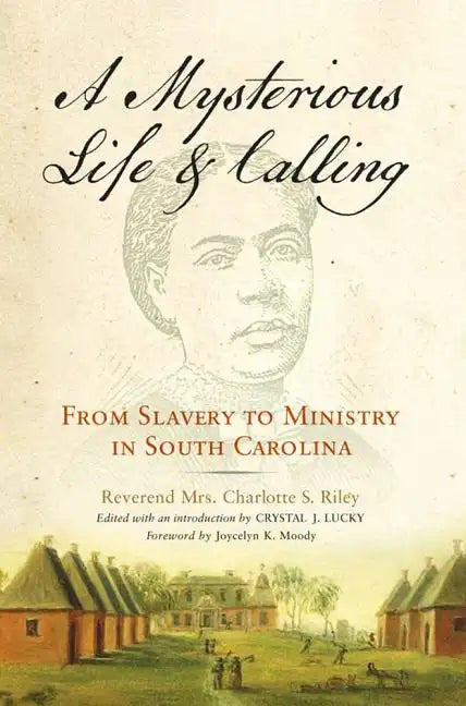 Mysterious Life and Calling: From Slavery to Ministry in South Carolina - Paperback
