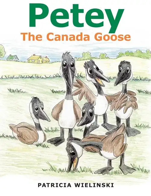 Petey: The Canada Goose - Paperback