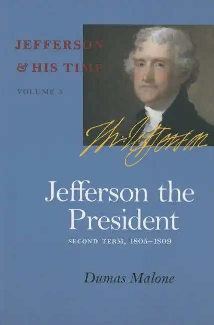 Jefferson the President: Second Term, 1805-1809 Volume 5 - Paperback