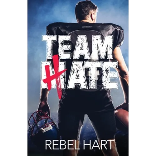 Team Hate: A Standalone Enemies To Lovers Sports Romance - Paperback