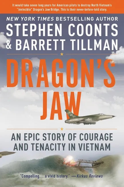 Dragon's Jaw: An Epic Story of Courage and Tenacity in Vietnam - Paperback