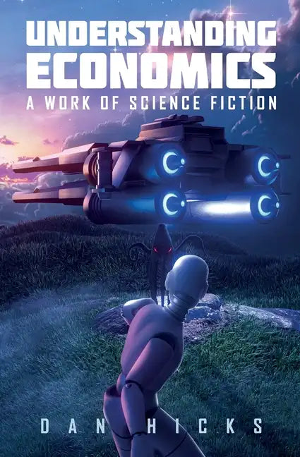 Understanding Economics: A work of science fiction - Paperback