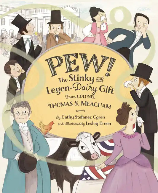 Pew!: The Stinky and Legen-Dairy Gift from Colonel Thomas S. Meacham - Hardcover