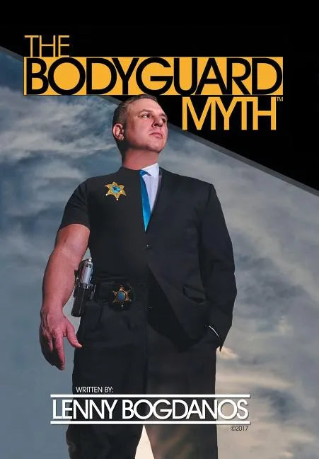The Bodyguard Myth(TM) - Hardcover