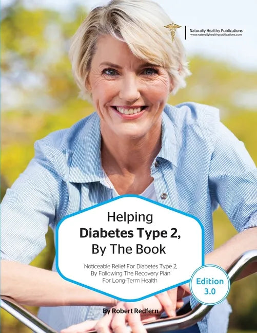 Helping Diabetes Type 2, By The Book: Noticeable Relief For Diabetes Type 2, By Following The Recovery Plan For Long Term Health - Paperback