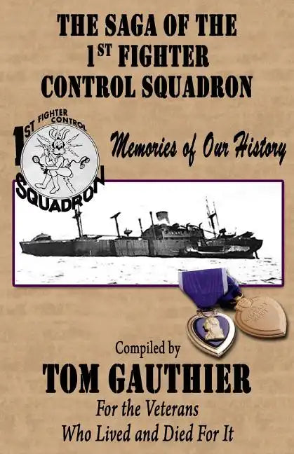 The Saga of the 1st Fighter Control Squadron: Memories of Our History - Paperback