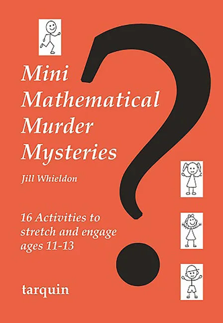 Mini Mathematical Murder Mysteries: Sixteen Activities to Stretch and Engage Ages 11-13 - Paperback
