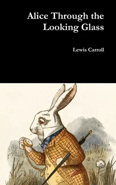 Alice Through the Looking Glass - Hardcover