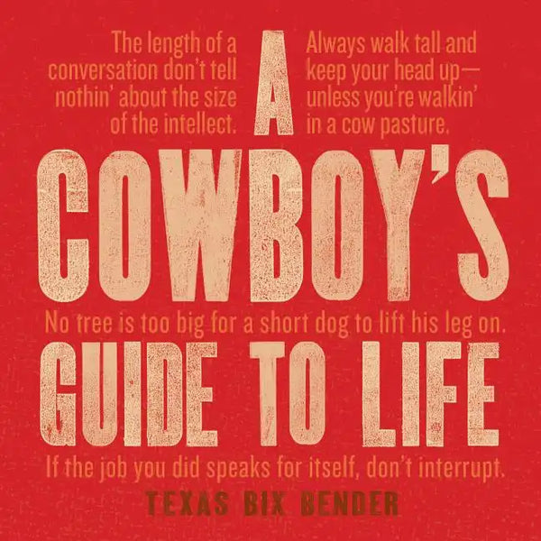A Cowboy's Guide to Life - Hardcover