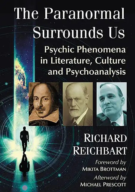 The Paranormal Surrounds Us: Psychic Phenomena in Literature, Culture and Psychoanalysis - Paperback