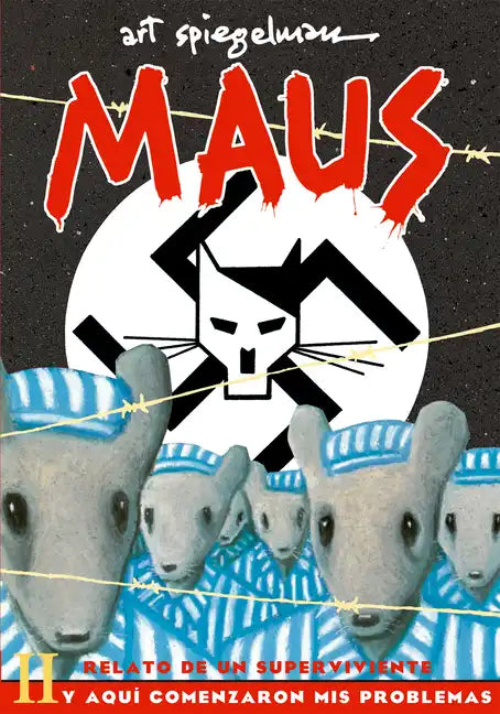 Maus II: Relato de Un Superviviente. Y Aquí Comenzaron MIS Problemas / And Here My Troubles Began - Paperback