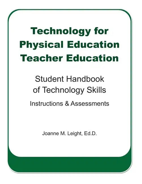 Technology for Physical Education Teacher Education: Student Handbook of Technology Skills Instruction & Assessment - Paperback