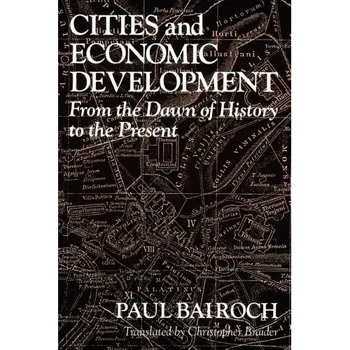 Cities and Economic Development: From the Dawn of History to the Present - Paperback
