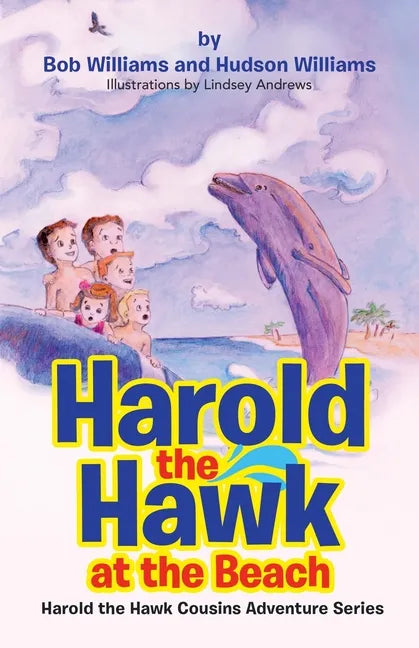 Harold the Hawk at the Beach: Harold the Hawk Cousins Adventure Series - Paperback