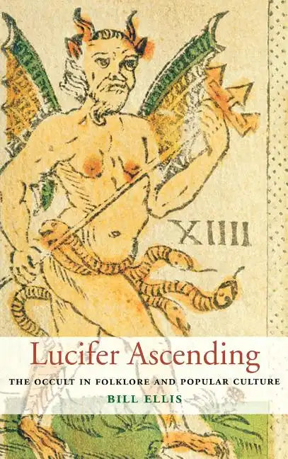 Lucifer Ascending: The Occult in Folklore and Popular Culture - Hardcover