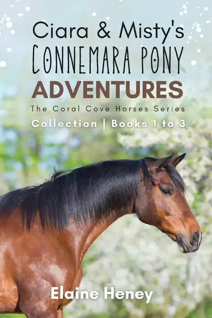 Ciara & Misty's Connemara Pony Adventures The Coral Cove Horses Series Collection - Books 1 to 3 - Paperback