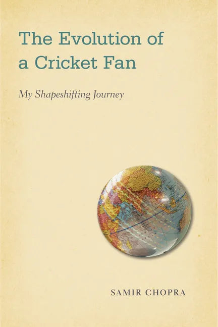 The Evolution of a Cricket Fan: My Shapeshifting Journey - Hardcover