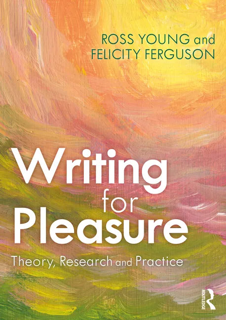 Writing for Pleasure: Theory, Research and Practice - Paperback