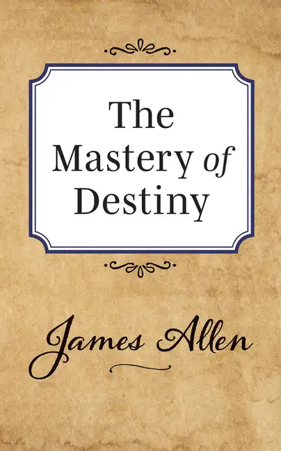 The Mastery of Destiny - Paperback