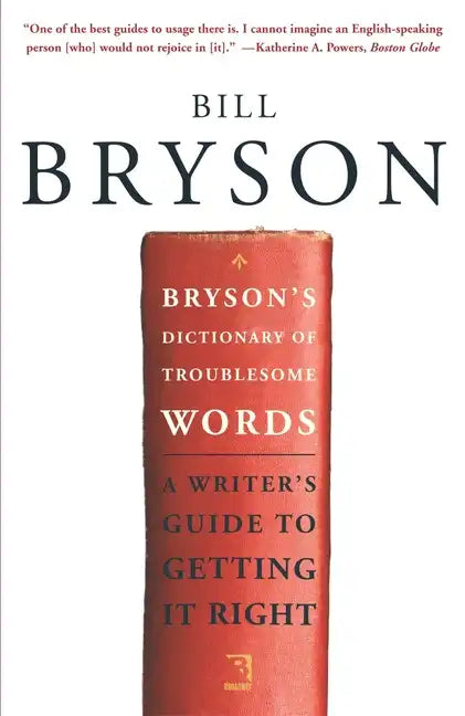 Bryson's Dictionary of Troublesome Words: A Writer's Guide to Getting It Right - Paperback